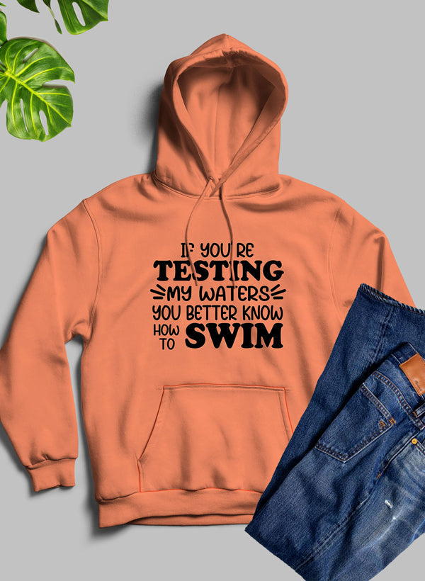 Testing My Waters Hoodie-2