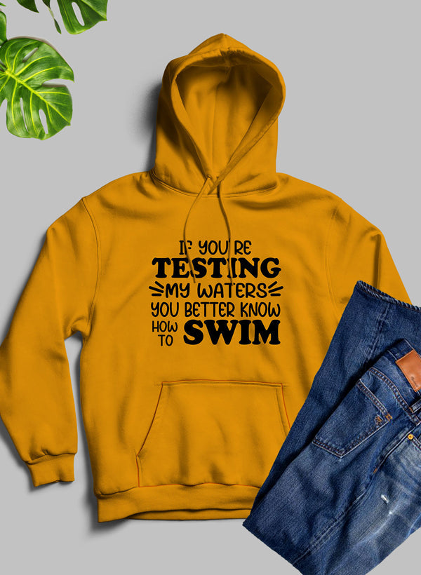 Testing My Waters Hoodie-3