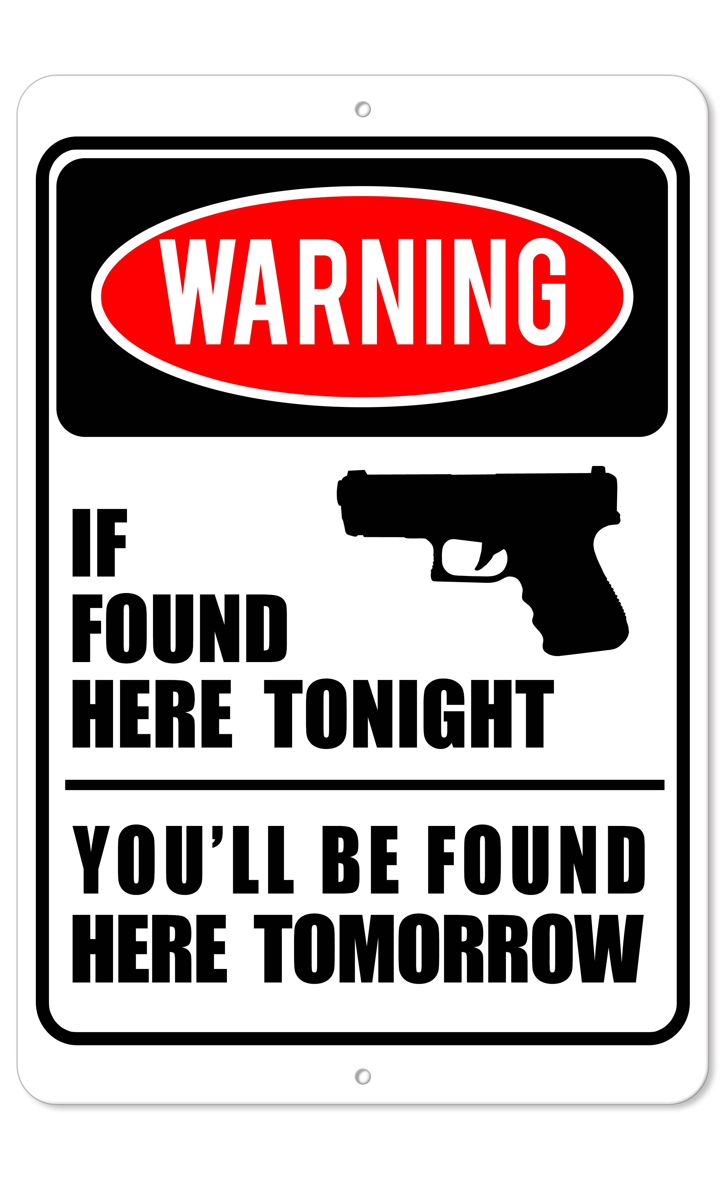 If Found Here Tonight Funny Security Sign Indoor/Outdoor