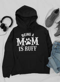 Being A Mom Is Ruff Hoodie-0