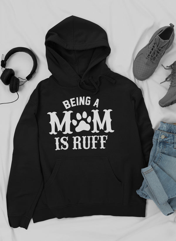 Being A Mom Is Ruff Hoodie-0