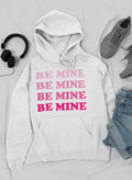 Be Mine Hoodie-0