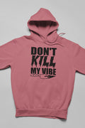 Don't Kill My Vibe Hoodie-2