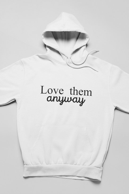 Love Them Anyway Hoodie-2