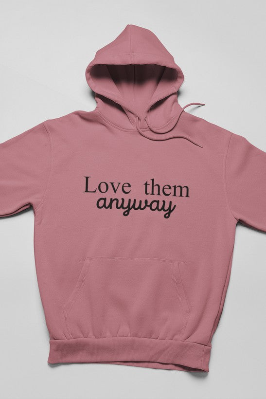Love Them Anyway Hoodie-3