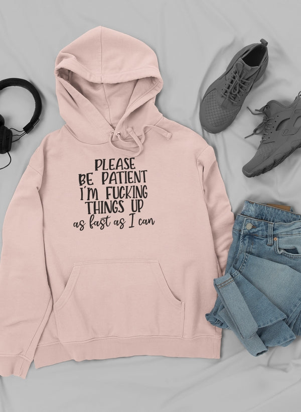 Please Be Patient Hoodie-0